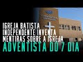 Fala sério, pastor: Igreja Batista Independente inventa mentiras sobre a Igreja Adventista do 7° Dia