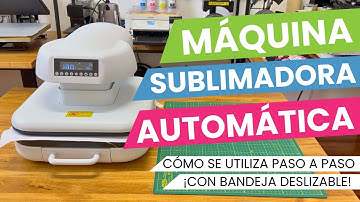 ¡MÁQUINA SUBLIMADORA AUTOMÁTICA CON BANDEJA DESLIZABLE! 🚀🤯🙌🏼 Cómo se utiliza paso a paso ✅