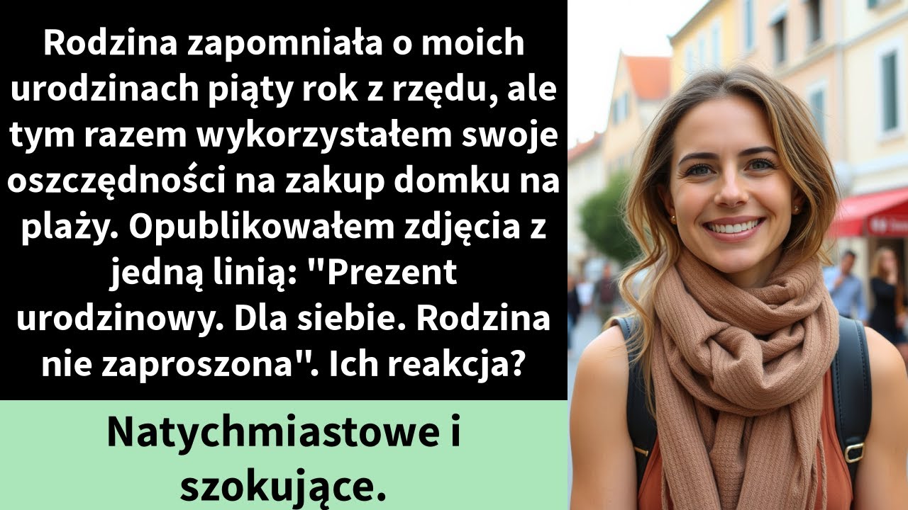 Rodzina zapomniała o moich urodzinach piąty rok z rzędu, ale tym razem wykorzystałem swoje