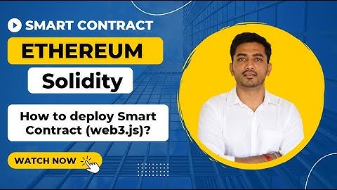 How to deploy solidity smart contract using solc-js & web3.js? | Blockchain | English | DappBlocks