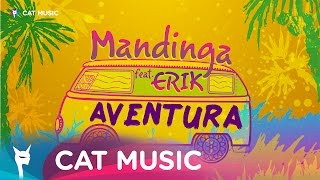 Смотреть клип Mandinga Feat. Erik - Aventura (Official Single) By Panda Music