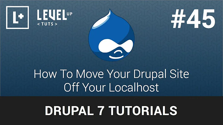 Drupal 7 Tutorials #45 - How To Move Your Drupal Site Off Your Localhost