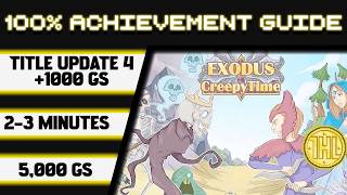 Exodus: Creepy Time Title Update 4 100% Achievement Walkthrough * 1000GS in 2-3 Minutes *