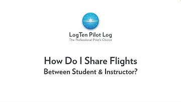 Pilot Instructor and student flight sharing with LogTen Digital Pilot Logbook