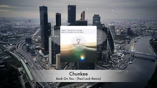 Chunkee - Back On You (Paul Lock Remix)
