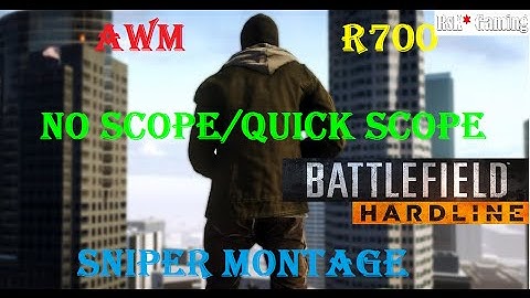 Battlefield hardline AWM/R700 quick scope/no scope sniper montage