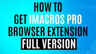 iMacros Extension Full Version
