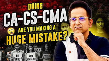Doing CA, CS or CMA - Are you making a Huge Mistake?