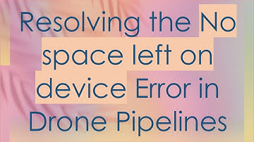 Resolving the No space left on device Error in Drone Pipelines