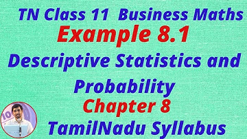 TN Class 11 Business Maths Descriptive Statistics & Probability Example 8.1 TamilNadu New Syllabus