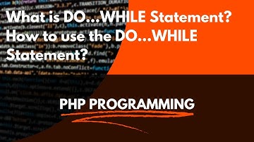 DO WHILE Statement in PHP | How to use the DO WHILE Statement | When to use the DO WHILE Statement