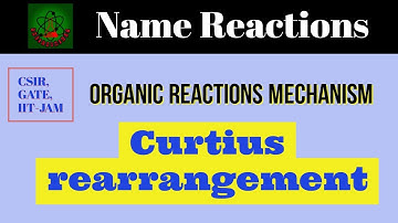 Curtius Rearrangement (Hindi)| organic Name Reaction| JEE(Mains), NEET, IIT-JAM, CSIRNET, GATE, SET