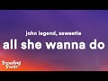 John Legend ft. Saweetie - All She Wanna Do (Lyrics)