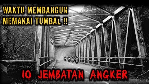 Menyeramkan !! 10 JEMBATAN ANGKER DI INDONESIA