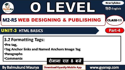 O Level || Web Designing and Publishing [M2 R5] || CLASS 11 || UNIT 3 (PART 4) || GyanXp