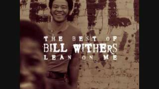 Bill Withers Lean on me