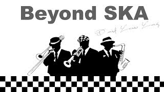 Ska & Ska Playlist: Beyond SKA Full Album (Best of Ska Music, Ska Music 80s & Ska Reggae Music)