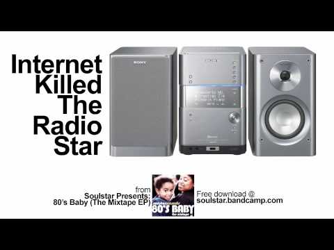 Internet Killed The Radio Star