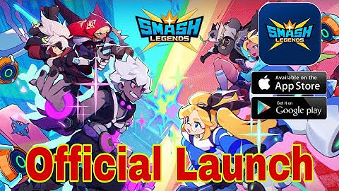 SMASH LEGENDS - Official Launch Gameplay (IOS/Android)