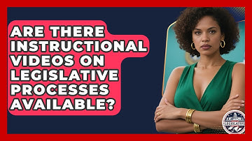 Are There Instructional Videos on Legislative Processes Available? - Inside the Legislative Branch