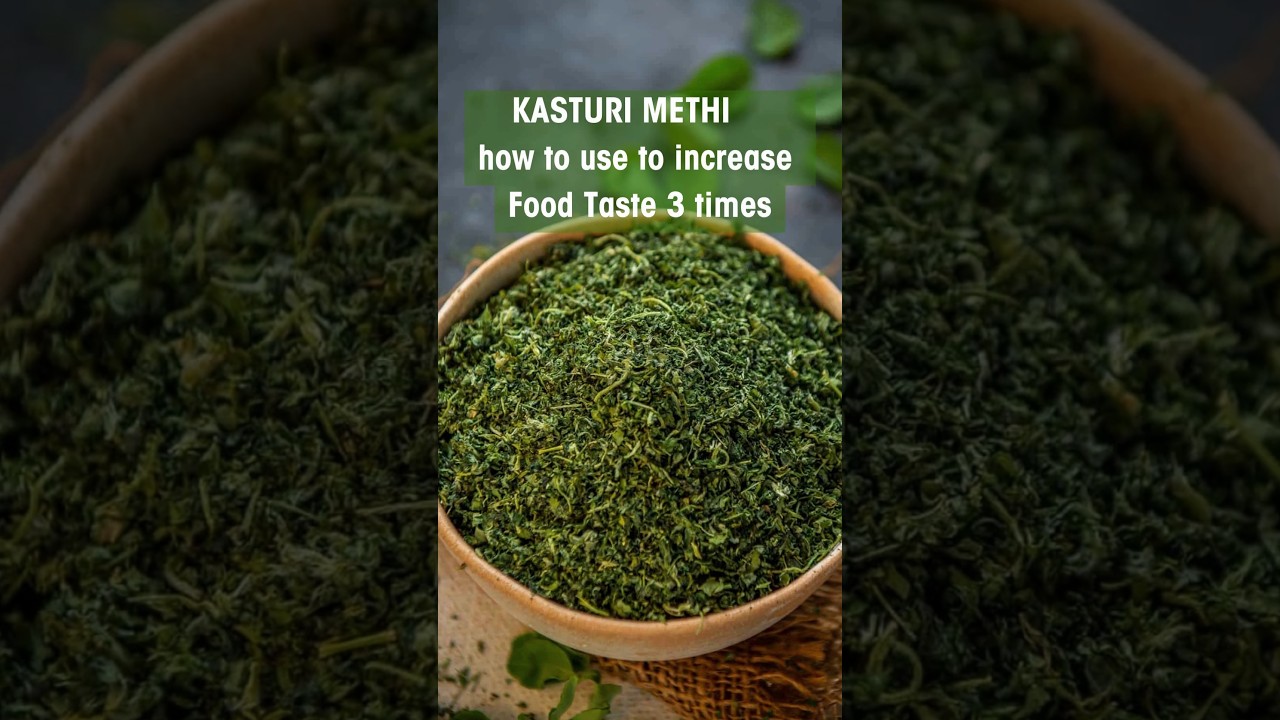 How to use Kasuri Methi in right way | Increase food taste 3 times |