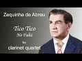 Tico Tico no Fubá | Abreu | for Clarinet Quartet