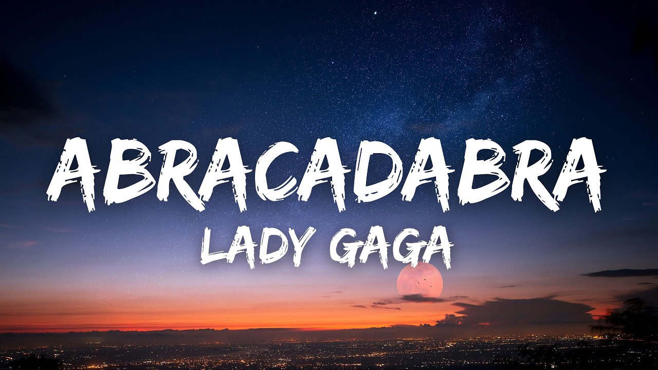 Lady Gaga - Abracadabra (Lyrics) Lady Gaga - Abracadabra (Lyrics)