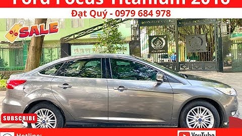 Đánh giá xe ford focus titanium mới năm 2024