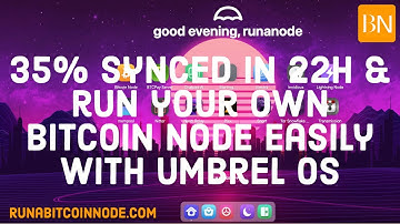 🟧 35% Synced in 22h & run your own Bitcoin node easily with Umbrel OS