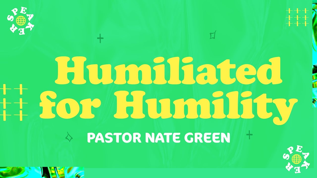 HUMILIATED FOR HUMILITY| Pastor Nathan Green - YouTube