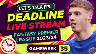 WILDCARD ACTIVE!! | FPL DEADLINE STREAM DOUBLE GAMEWEEK 35 | Fantasy Premier League Tips 2023/24