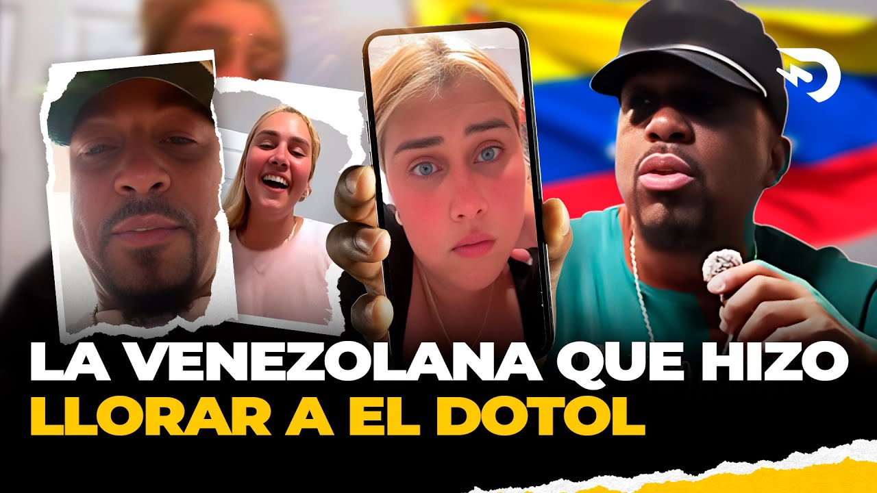 LA VENEZOLANA QUE HIZO LLORAR A EL DOTOL NASTRA