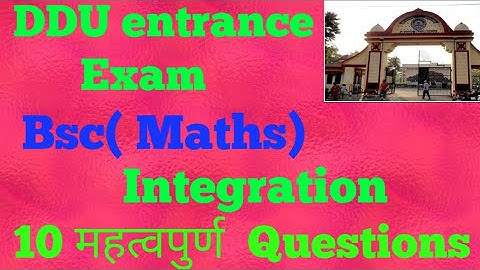 DDU entrance exam/ (Bsc Maths) /integration most important question with solution.
