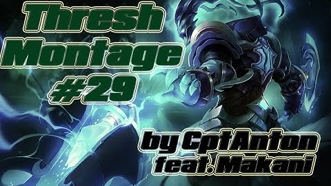 Thresh Montage #29 feat. Makani ||  "The Endless Scripting To Victory"