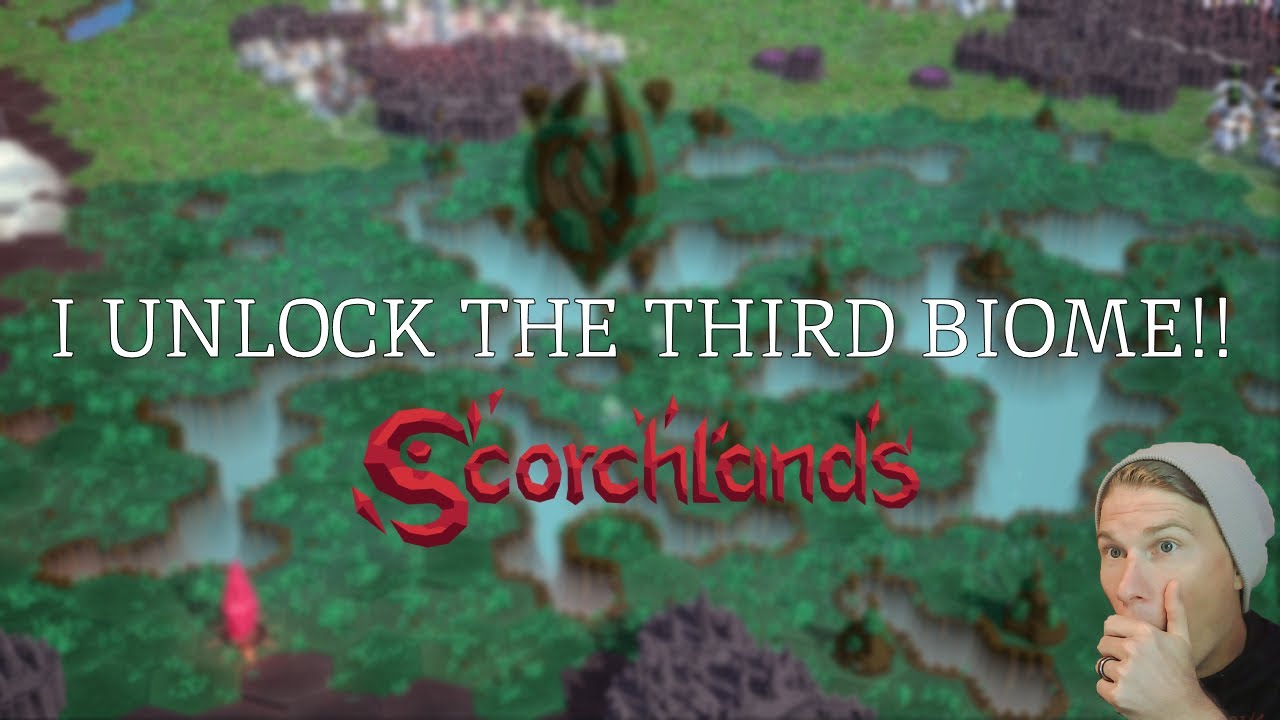 I Unlock the Third Biome in Scorchlands!