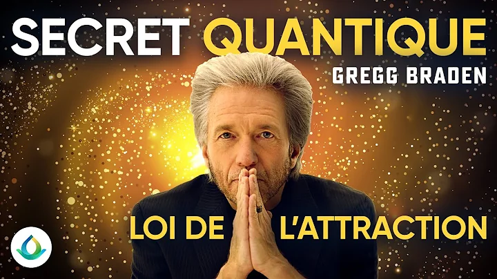 Gregg Braden - Secret Quantique de la Loi de l'Attraction (En Franais)
