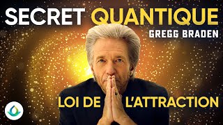 Gregg Braden  Secret Quantique de la Loi de l'Attraction (En Français)