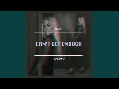 Can't Get Enough (Acoustic)