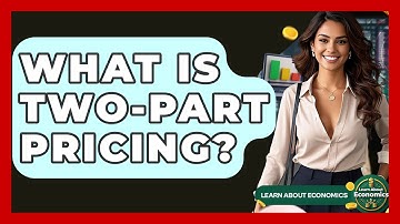 What Is Two-Part Pricing? - Learn About Economics