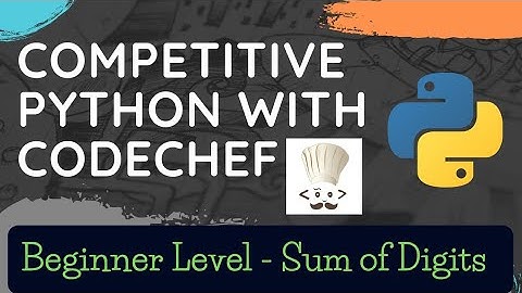 Competitive Programming with Python | Codechef Beginner Level - Q1) Sum of Digits