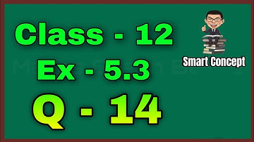 Class 12 Ex 5.3 Q14 Math | Class 12 Ex 5.3 Q14 | Q14 Ex 5.3 Class 12 Math | Ex 5.3 Q14 Class 12 Math