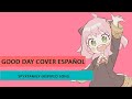 Good Day - [Inspired Song] SpyXFamily Part 2/ スパイファミリー [Cover Espa&ntilde;ol]【Anneka】