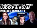 LUDIXP & Adam McDermott Chat Trophy Hunting With Us | Platinum Podcast Episode 30