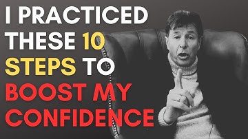 Unveiling The Secret of Self-Confidence: 10 Proven Steps