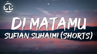 Sufian Suhaimi - Di Matamu (Shorts)
