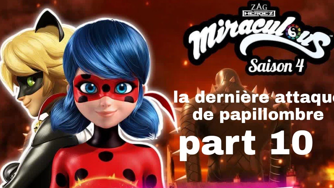 Miraculous saison 4 la dernière attaque de papillombre parti 10 en