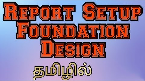 STAADPRO - Reports Setup & Export | Foundation Designs | Tamil Video