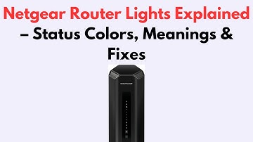 Netgear Router Lights Explained – Status Colors, Meanings & Fixes