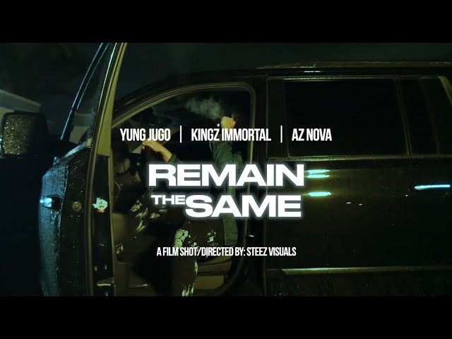 Yung Jugo - Remain The Same Ft. KingzImmortal u0026 Aznova (Offical Music Video) [Shot By @SteezVisuals] class=