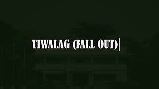 Tiwalag (FALL OUT)